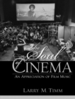 Soul of Cinema, The : An Appreciation of Film Music - Book
