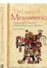 The Legacy of Mesoamerica : History and Culture of a Native American Civilization - Book