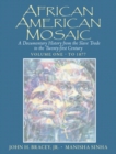 African American Mosaic : A Documentary History from the Slave Trade to the Twenty-First Century, Volume One: To 1877 - Book