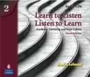 Learn to Listen, Listen to Learn 2 : Academic Listening and Note-Taking, Classroom Audio CD - Book