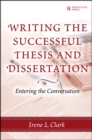 Writing the Successful Thesis and Dissertation : Entering the Conversation - Book