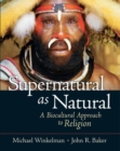 Supernatural as Natural : A Biocultural Approach to Religion - Book