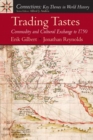Trading Tastes : Commodity and Cultural Exchange to 1750 - Book