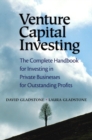 Venture Capital Investing : The Complete Handbook for Investing in Private Businesses for Outstanding Profits - eBook