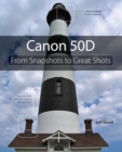 Canon 50D : From Snapshots to Great Shots - eBook