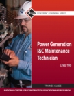 Power Generation I & C Maintenance Technician Trainee Guide, Level 2 - Book