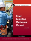 Power Generation Maintenance Mechanic Trainee Guide, Level 1 - Book