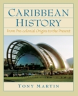 Caribbean History : From Pre-Colonial Origins to the Present - Book