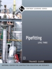 Pipefitting Level 3 Trainee Guide, Paperback - Book