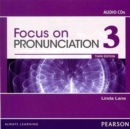 Focus on Pronunciation 3 Audio CDs - Book