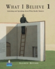 What I Believe 1 : Listening and Speaking about What Really Matters - Book