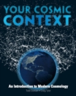 Your Cosmic Context : An Introduction to Modern Cosmology - Book