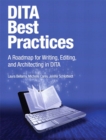 DITA Best Practices : A Roadmap for Writing, Editing, and Architecting in DITA - eBook