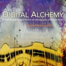 Digital Alchemy : Printmaking techniques for fine art, photography, and mixed media - eBook