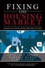 Fixing the Housing Market : Financial Innovations for the Future - eBook