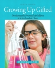 Growing Up Gifted : Developing the Potential of Children at School and at Home - Book