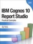 IBM Cognos 10 Report Studio : Practical Examples - Book