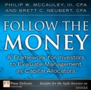 Follow the Money : A Framework for Investors to Evaluate Management as Capital Allocators - eBook