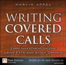 Writing Covered Calls : Earn Investment Income Using ETFs and Stock Options - eBook