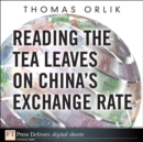Reading the Tea Leaves on China's Exchange Rate - eBook