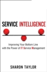 Service Intelligence : Improving Your Bottom Line with the Power of IT Service Management - eBook