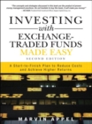 Investing with Exchange-Traded Funds Made Easy : A Start to Finish Plan to Reduce Costs and Achieve Higher Returns - eBook
