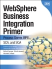 WebSphere Business Integration Primer : Process Server, BPEL, SCA, and SOA - eBook