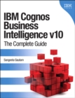 IBM Cognos Business Intelligence v10 : The Complete Guide - eBook