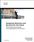 Designing Networks and Services for the Cloud : Delivering business-grade cloud applications and services - eBook