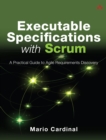 Executable Specifications with Scrum : A Practical Guide to Agile Requirements Discovery - eBook