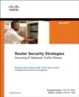 Router Security Strategies : Securing IP Network Traffic Planes - eBook