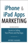 iPhone and iPad Apps Marketing : Secrets to Selling Your iPhone and iPad Apps - eBook