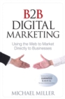 B2B Digital Marketing : Using the Web to Market Directly to Businesses - eBook