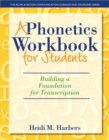 Phonetics Workbook for Students, A : Building a Foundation for Transcription - Book