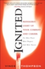 Ignited : Managers! Light Up Your Company and Career for More Power, More Purpose, and More Success - eBook