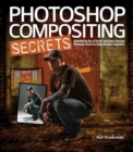 Photoshop Compositing Secrets : Unlocking the Key to Perfect Selections and Amazing Photoshop Effects for Totally Realistic Composites - eBook