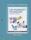 Lab Manual and Workbook for The Pharmacy Technician : Foundations and Practice - Book