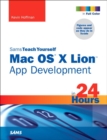Sams Teach Yourself Mac OS X Lion App Development in 24 Hours - eBook