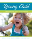 The Young Child : Development from Prebirth Through Age Eight - Book