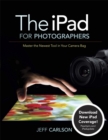 The iPad for Photographers : Master the Newest Tool in Your Camera Bag - eBook