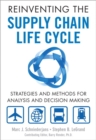 Reinventing the Supply Chain Life Cycle : Strategies and Methods for Analysis and Decision Making - Book