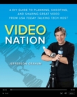 Video Nation : A DIY guide to planning, shooting, and sharing great video from USA Today's Talking Tech host - eBook
