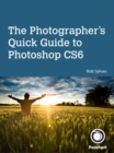 Photographer's Quick Guide to Photoshop CS6, The - eBook