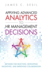 Applying Advanced Analytics to HR Management Decisions : Methods for Selection, Developing Incentives, and Improving Collaboration - eBook