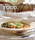 Food Photography & Lighting : A Commercial Photographer's Guide to Creating Irresistible Images - eBook