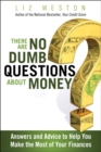 There Are No Dumb Questions About Money : Answers and Advice to Help You Make the Most of Your Finances - eBook