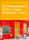 The Photographer's Guide to Using PhotoForge 1 and 2 - eBook