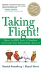 Taking Flight! : Master the DISC Styles to Transform Your Career, Your Relationships...Your Life - eBook