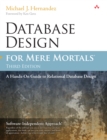 Database Design for Mere Mortals : A Hands-On Guide to Relational Database Design - eBook