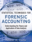 Statistical Techniques for Forensic Accounting : Understanding the Theory and Application of Data Analysis - eBook